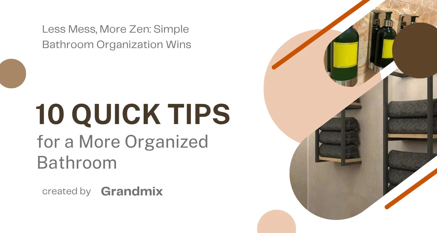 10 Quick Tips for a More Organized Bathroom