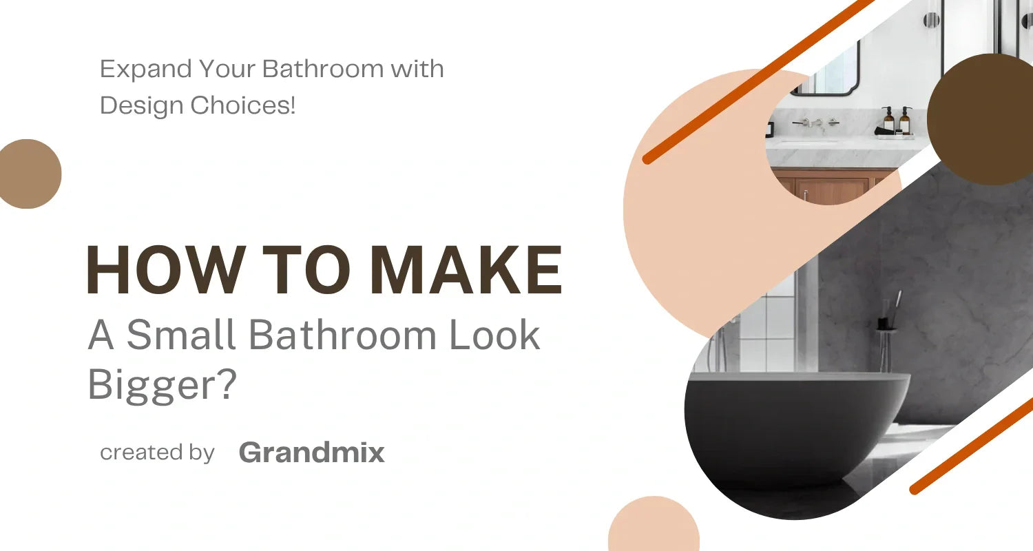 How to Make a Small Bathroom Look Bigger?