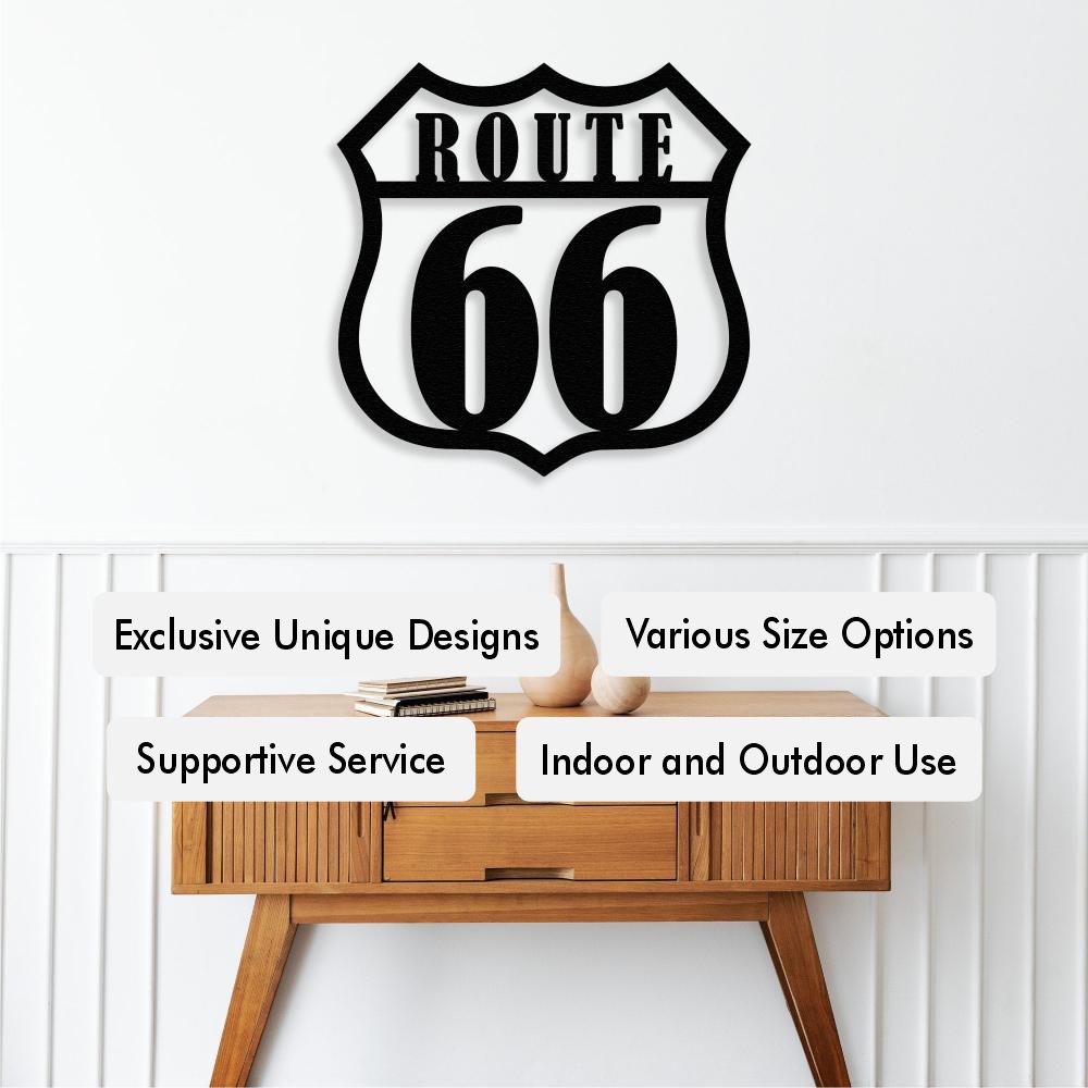 Metal Route 66 wall art above a wooden console table with decorative items. Labels stating: Exclusive Unique Designs, Supportive Service, Various Size Options, Indoor and Outdoor Use.